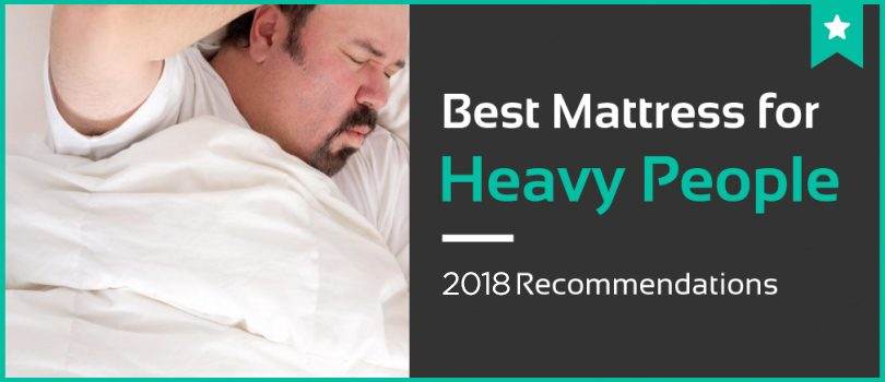 5 Best Mattresses for Heavy People   2020   Reviews & Ratings
