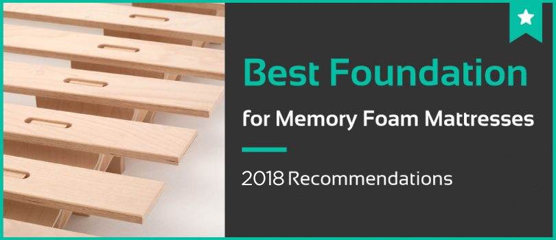 We take a look at the best foundations for memory foam mattresses for 2018.
